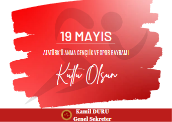 Genel Sekreterimizin 19 Mayıs Atatürk'ü Anma, Gençlik ve Spor Bayramı Mesajı. 